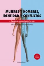 Mujeres y hombres, identidad y conflictos : el porqué del desencuentro entre sexos