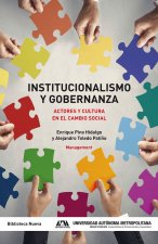 Institucionalismo y gobernanza : actores y cultura en el cambio social