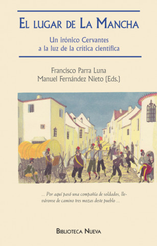 El lugar de la Mancha : un irónico Cervantes a la luz de la crítica científica