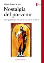 NOSTALGIA DEL PORVENIR. NAVEGANDO HACIA BIZANCIO CON EL GRECO DE TOLEDO