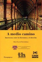 A medio camino : intertextos entre la literatura y el derecho