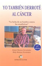 Yo también derroté al cáncer : la lucha de un hombre contra las estadísticas