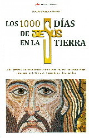 LOS 1000 DÍAS DE JESÚS EN LA TIERRA