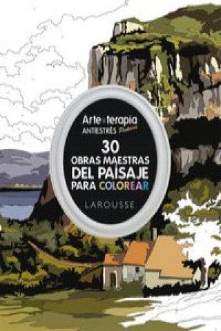 Arte-terapia 30 obras maestras del paisaje para colorear