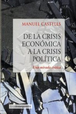 DE LA CRISIS ECONOMICA A LA CRISIS POLITICA: Una mirada crítica