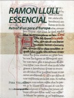 RAMON LLULL ESSENCIAL: Retrat d'un pare d'Europa