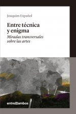 Entre técnica y enigma: miradas transversales sobre las artes