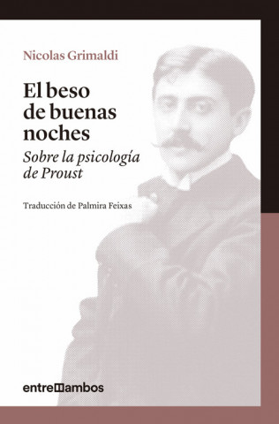 El beso de buenas noches: Sobre la psicología de Proust