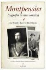 Montpensier : biografía de una obsesión