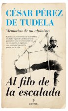 Al filo de la escalada : memorias de un alpinista