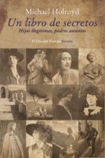 Un libro de secretos: Hijas ilegítimas, padres ausentes