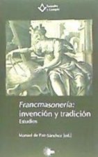 Francmasonería : invención y tradición : estudios