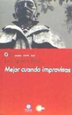 Mejor cuando improvisas