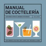 Manual de coctelería: Guía básica para el barman aficionado