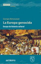 La Europa genocida : ensayo de historia cultural