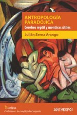 Antropología paradójica : cerebro reptil y mentiras útiles