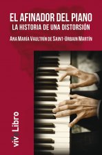 El afinador del piano : la histroia de una distorsión