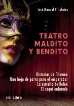 Teatro maldito y bendito: Historias de Filemón ; Una hoja de parra para el emperador ; La estrella de Belén ; El Coquí Enlatado