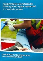 Aseguramiento del entorno de trabajo para el equipo asistencial y el paciente. Certificados de profesionalidad. Transporte sanitario