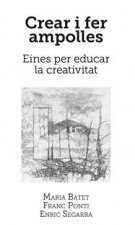 Crear i fer ampolles : Eines per educar la creativitat
