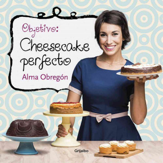 Objetivo: Cheesecake Perfecto (Aim: The Perfect Cheesecake)