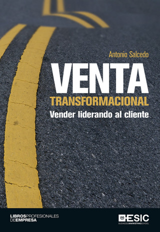 Venta transformacional : vender liderando al cliente