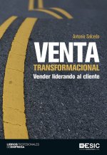 Venta transformacional : vender liderando al cliente