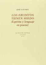 LOS ERUDITOS TIENEN MIEDO (ESPÍRITU Y LENGUAJE EN POESÍA)