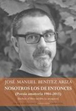 Nosotros los de entonces (poesía amatoria 1984-2015)