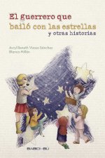El guerrero que bailó con las estrellas y otras historias