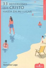 33 reflexiones que Cristo haría en mi lugar