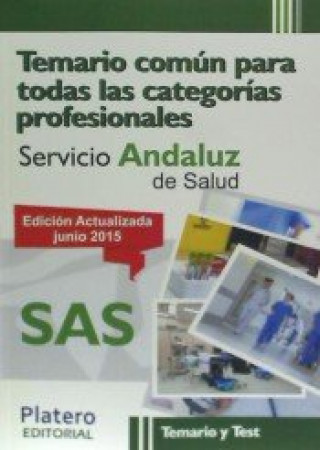 Temario común para todas las categorías profesionales del Servicio Andaluz de Salud (SAS). Temario y test