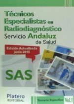 Técnicos Especialistas en Radiodiagnóstico del Servicio Andaluz de Salud (SAS). Temario específico, volumen I