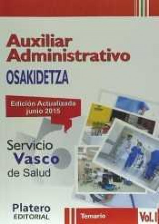 Auxiliares Administrativos del Servicio Vasco de Salud (Osakidetza). Temario, volumen I