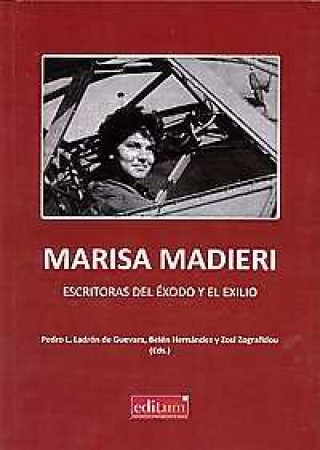 Marisa Madieri: Escritoras del éxodo y el exilio