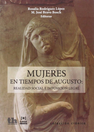 Mujeres en tiempo de Augusto: realidad social e imposición legal