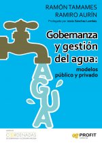 Gobernanza y gestión del agua : modelos público y privado