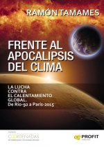 Frente al apocalipsis del clima: La lucha contra el calentamiento global. De Río-92 a París-2016