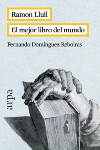 Ramon Llull : el mejor libro del mundo