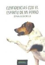 CONFIDENCIAS CON EL ESPÍRITU DE MI PERRO