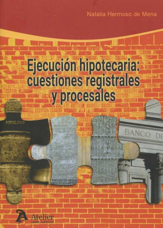 Ejecución hipotecaria: cuestiones registrales y procesales