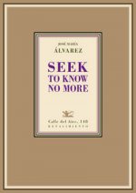 Seek to know no more