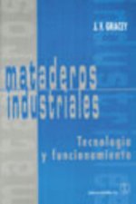 Mataderos industriales. Tecnología y funcionamiento