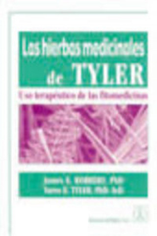 Las hierbas medicinales de Tyler : uso terapéutico de las fitomedicinas