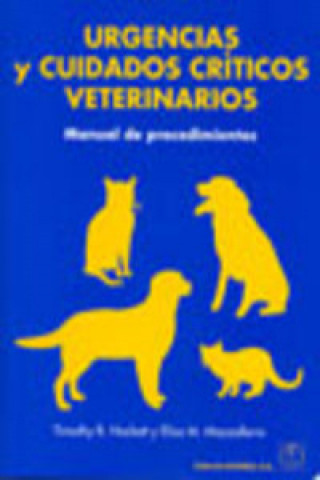 Urgencias y cuidados críticos veterinarios : manual de procedimientos
