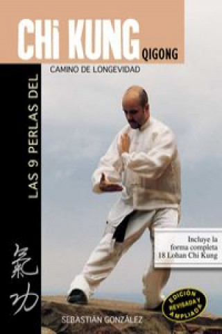 Las 9 perlas del chi kung (qi gong) : camino de longevidad