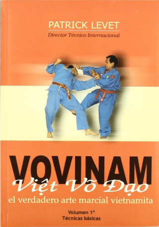 Vovinam viet vo dao : el verdadero arte marcial vietnamita