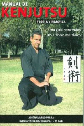 Manual de Kenjutsu : una guía para todos los artistas marciales