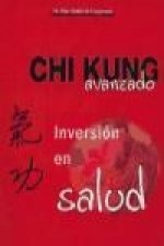 Chi Kung avanzado : inversión en salud