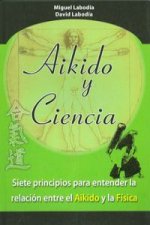 Aikido y ciencia : siete principios para entender la relación entre el aikido y la física